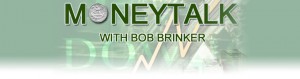 About Money Talk With Bob Brinker